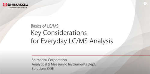 Key considerations for everyday LC/MS analysis
